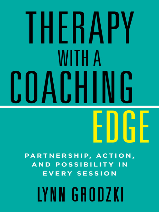Title details for Therapy with a Coaching Edge by Lynn Grodzki - Wait list